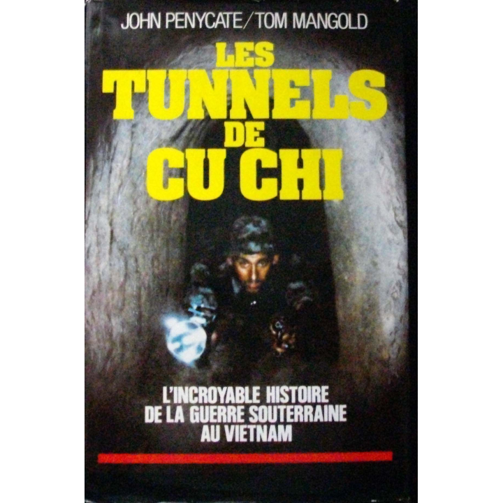 "Les tunnels de Cu Chi" de John Penycate et Tom Mangold aux Editions Le Grand Livre du Mois