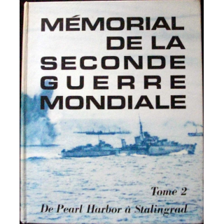 Mémorial de la seconde guerre mondiale Tome 2 de Pearl Harbor à Stalingrad