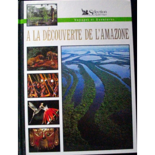 A la découverte de l'Amazone de la Sélection du Reader Digest