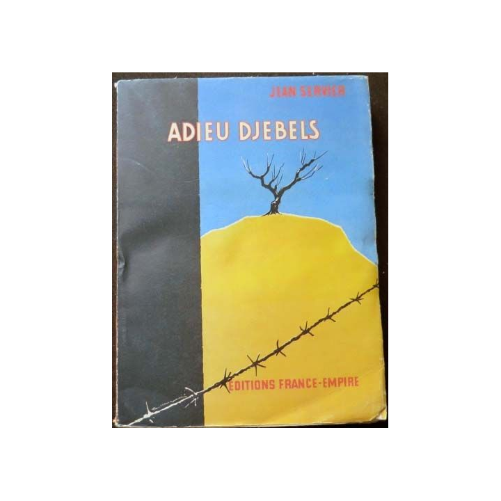 HISTOIRE MILITAIRE : livre de Adieu Djebels de Jean Servier aux éditions France-Empire