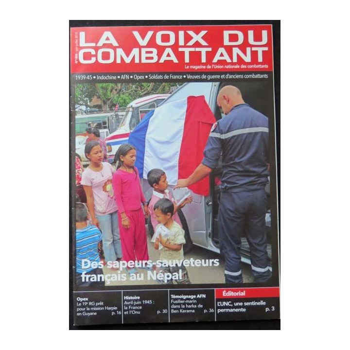 LA VOIX DU COMBATTANT N°1806 juin-juillet 2015  sur les sapeurs sauveteurs français au Népal
