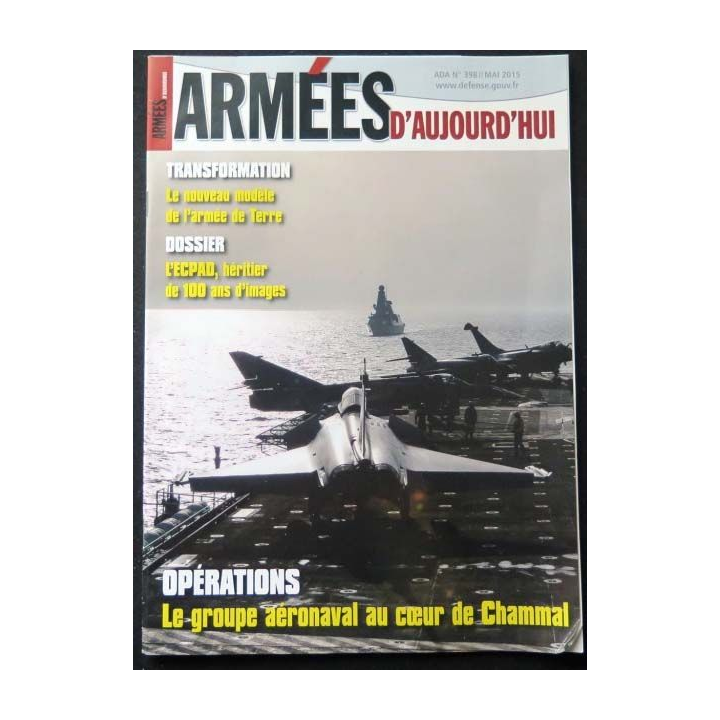 Armées d'aujourd'hui ADA N°398 mai 2015 Focus sur le groupe aéronaval au coeur de Chammal