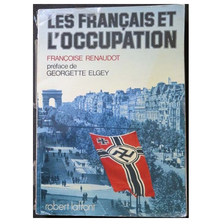 Français et l'occupation écrit par Françoise Renaudot aux éditions Robert Laffont