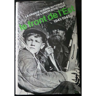 Grande Guerre Nationale de l'Union Soviétique le front de l'Est 1941 - 1945