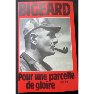 HISTOIRE MILITAIRE : Livre Pour une parcelle de gloire écrit par Bigeard aux éditions Plon