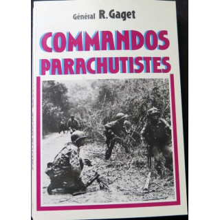 HISTOIRE MILITAIRE : Livre Commandos parachutistes écrit par le Général  R. Gaget aux éditions Granchet