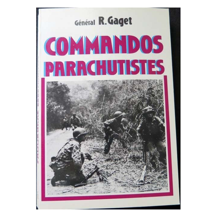 HISTOIRE MILITAIRE : Livre Commandos parachutistes écrit par le Général  R. Gaget aux éditions Granchet