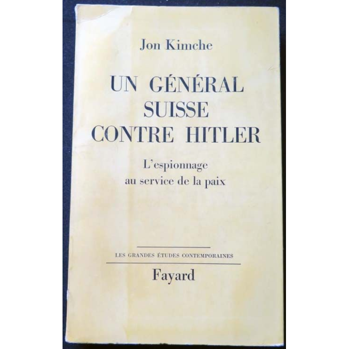 HISTOIRE MILITAIRE : Livre Un Général suisse contre Hitler écrit par Jon Kimche aux éditions Fayard