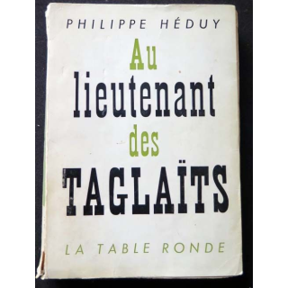 HISTOIRE MILITAIRE : Livre Au Lieutenant des Taglaïts écrit par Philippe Héduy 