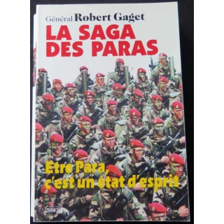 HISTOIRE MILITAIRE : Livre La Saga des Paras écrit par le Général Gaget aux éditions Grancher