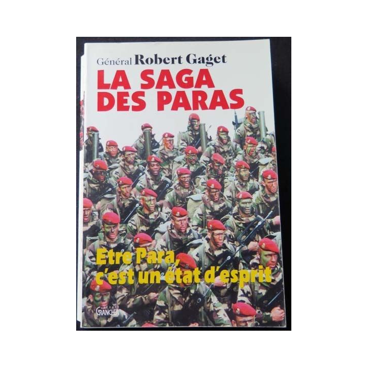 HISTOIRE MILITAIRE : Livre La Saga des Paras écrit par le Général Gaget aux éditions Grancher