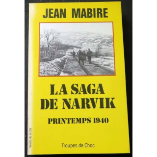 La Saga de Narvik printemps 1940 écrit par Jean Mabire aux éditions troupes de choc