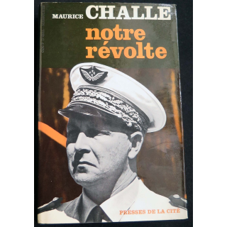 Livre notre révolte écrit par Maurice Challe aux éditions Presse de la Cité