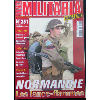 MILITARIA MAGAZINE n° 251 Juin 2006 " Normandie les lance-flammes "