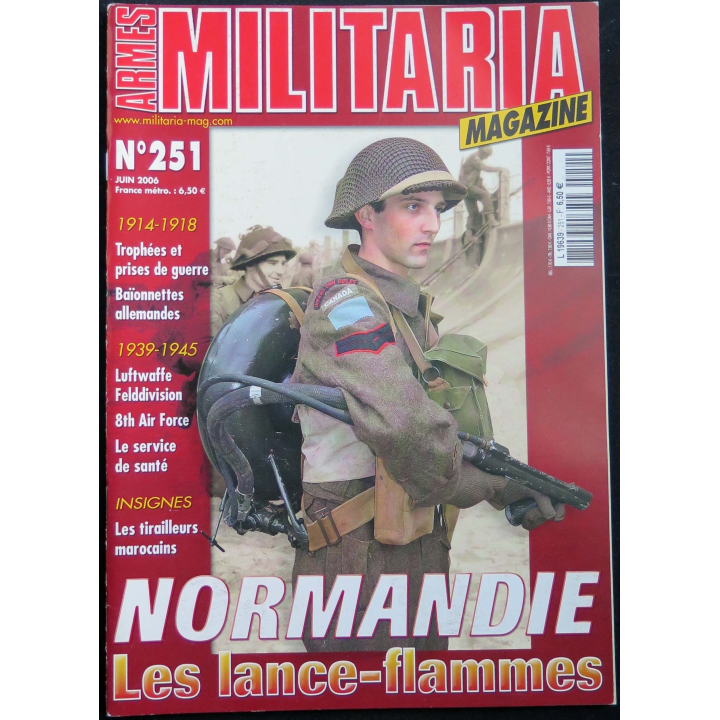 MILITARIA MAGAZINE n° 251 Juin 2006 " Normandie les lance-flammes "