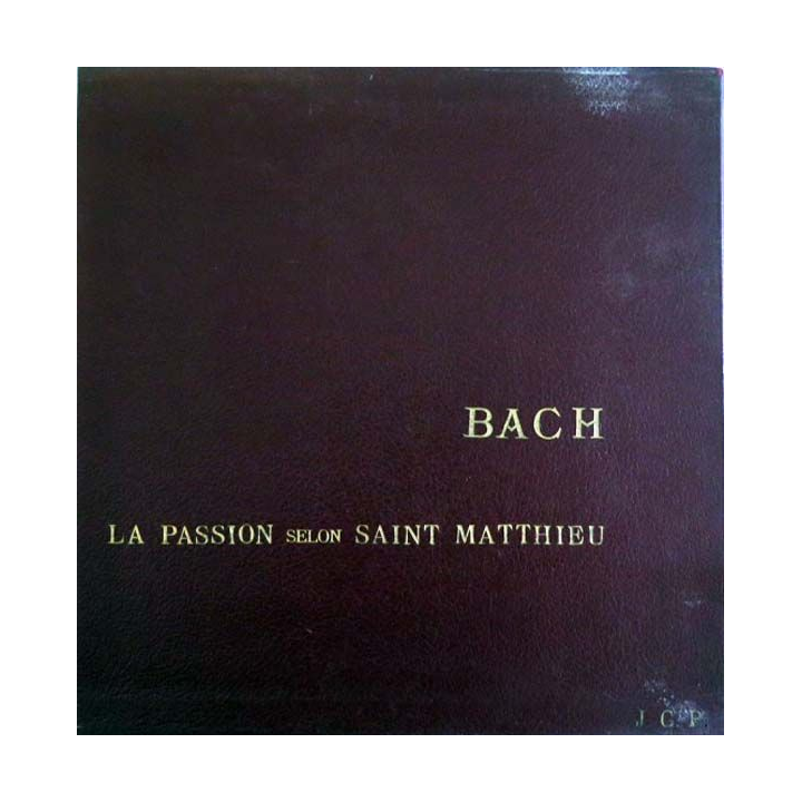 La Passion selon Saint Matthieu de Bach sous la direction de Fritz Lehmann éditions J.C.P