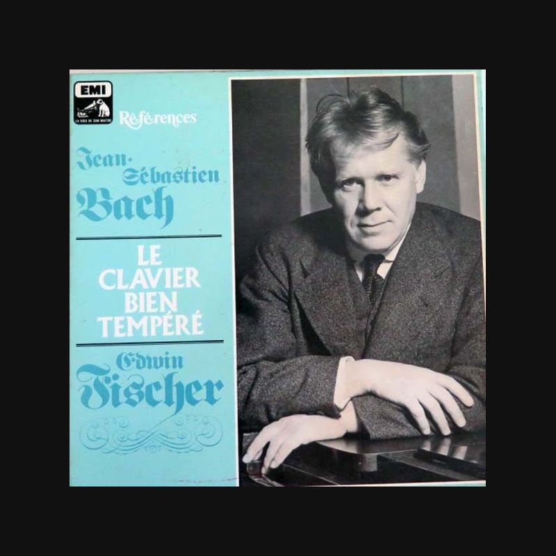 Ecoute La Voix De Son Maitre En 5 Lettres Le Clavier bien tempéré de Jean-Sébastien Bach par Erwin Fischer