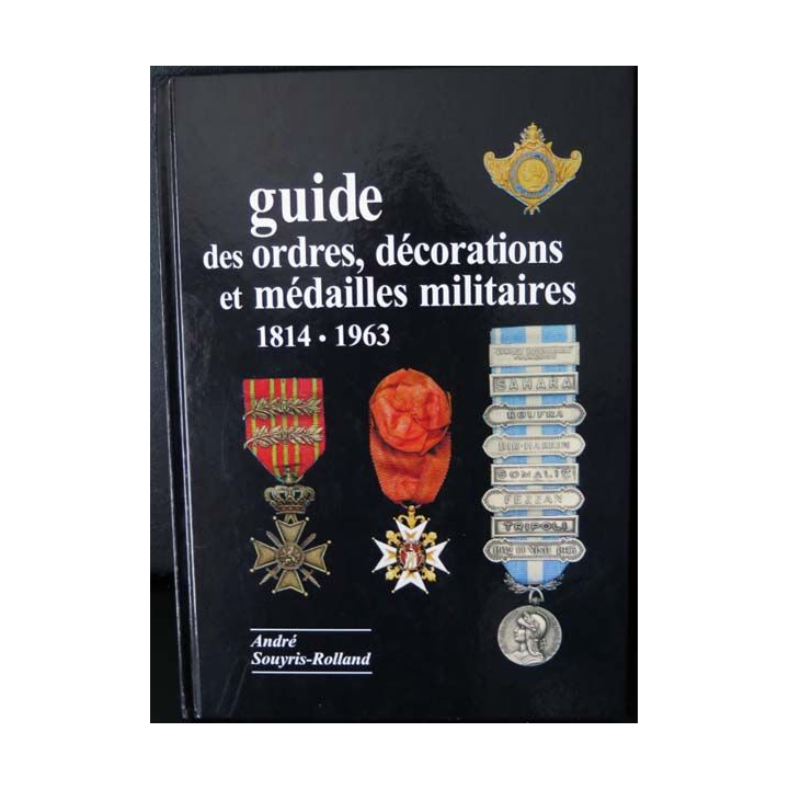 guide des ordres, décorations et médailles militaires 1814 - 1963