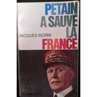 1. Pétain a sauvé la France de Jacques Isorni aux éditions flammarion