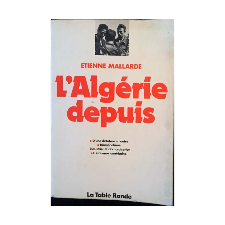 1. L'Algérie depuis de Etienne Mallarde aux éditions la table ronde