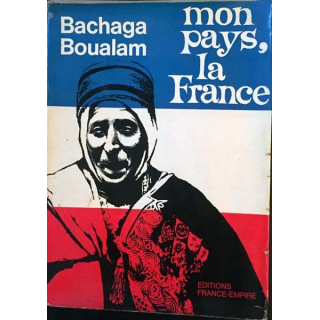 1. Mon pays, la France de Bachaga Boualam aux éditions France-Empire