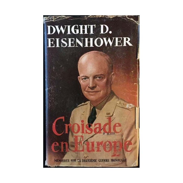 1. Croisade en Europe de Dwight D.Eisenhower aux éditions Robert Laffont