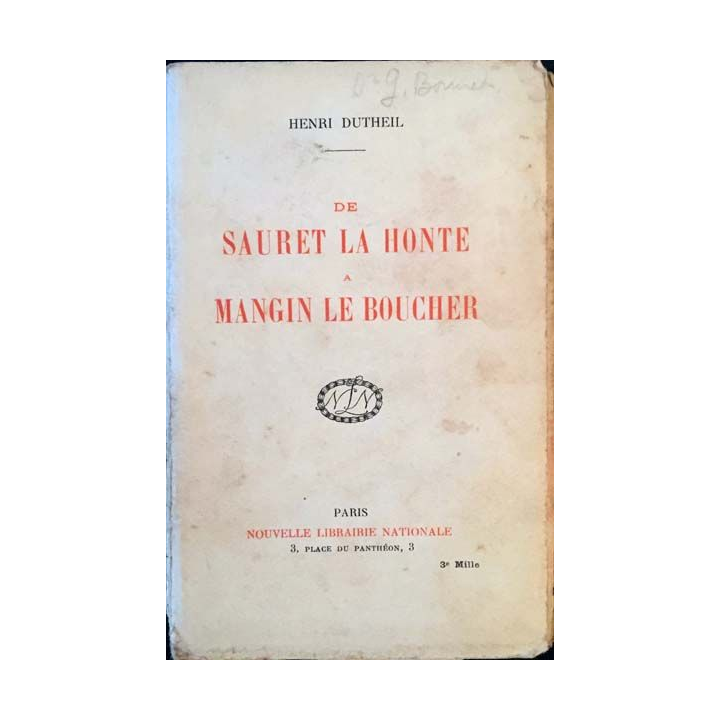 1. De Sauret la honte a Mangin le boucher de Henri Dutheil aux éditions nouvelle librairie nationale