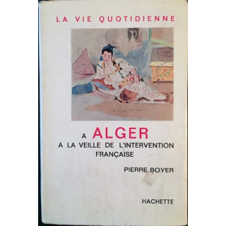 1. A Alger a la veille de l'intervention française de Pierre Boyer aux éditions hachette