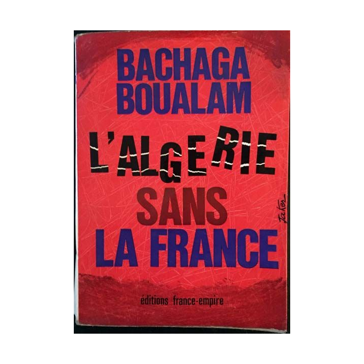 1. L'Algérie sans la France de Bachaga Boualam aux éditions france-empire