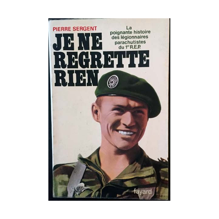 1. Je ne regrette rien de Pierre Sergent aux éditions fayard