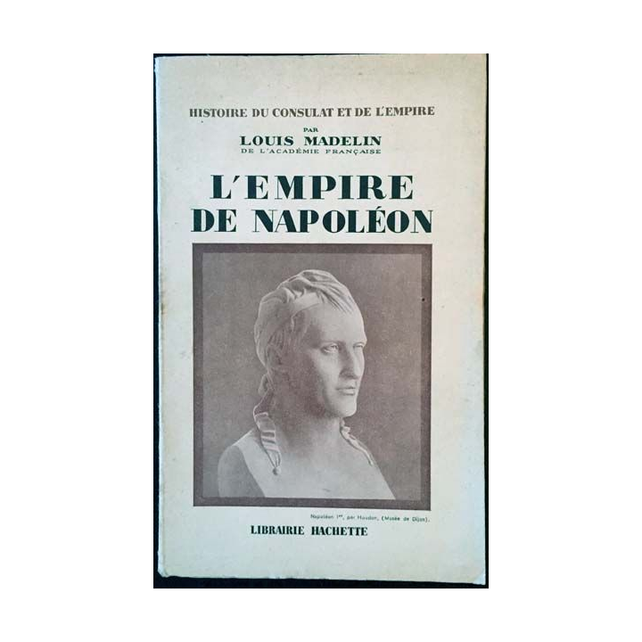 1. L'empire de Napoléon de Louis Madelin aux éditions librairie hachette