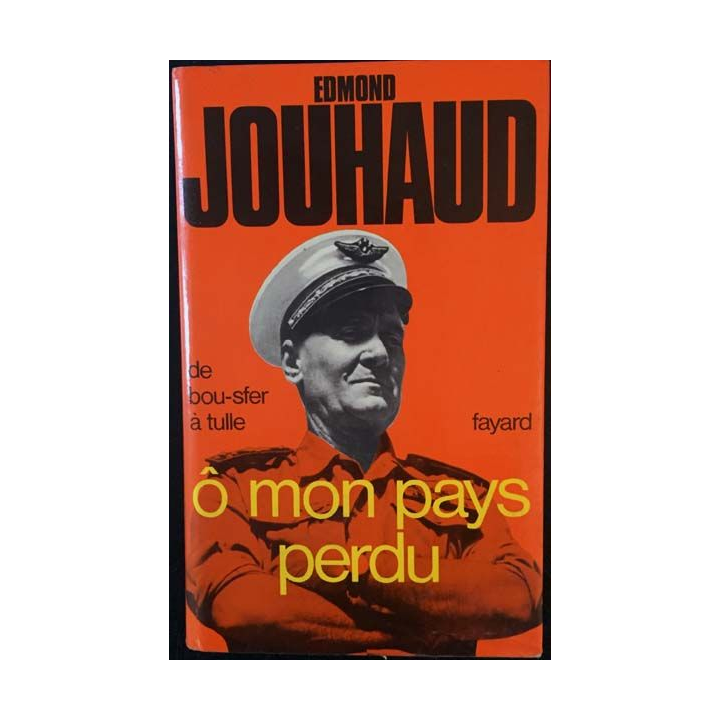 1. Ô mon pays perdu de Edmond Jouhaud aux éditions fayard