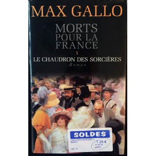1. Mort pour la france 1 Le Chaudron des sorcière de Max Gallo Edition France Loisirs