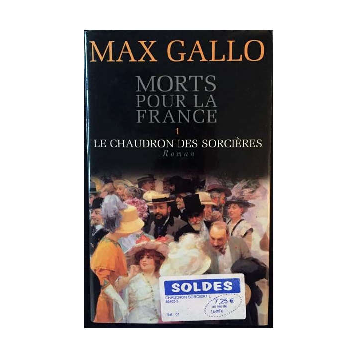 1. Mort pour la france 1 Le Chaudron des sorcière de Max Gallo Edition France Loisirs