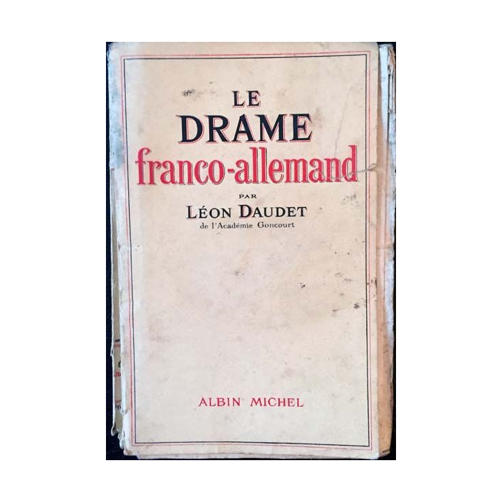 1. Le drame franco-allamand de Léon Daudet aux éditions Albin Michel