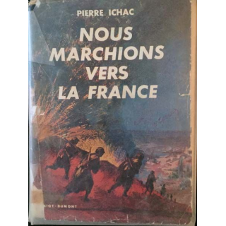 1. Nous marchions vers la France de Pierre Ichac aux éditions Amiot-Dumont