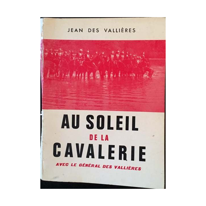 1. Au soleil de la cavalerie de Jean Des Vallières aux éditions André Bonne