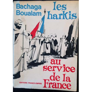 1. Les harkis au service de la France de Bachaga Boualam aux éditions france-empire