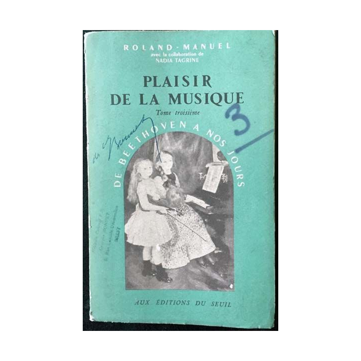 1. Plaisir de la musique Tome 3 De beethoven a nos jours de Roland-Manuel Edition du seuil