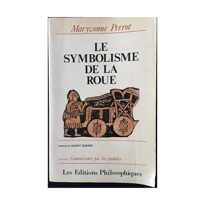 1. Le symbolisme de la roue de Maryvonne Perrot aux éditions philosophiques