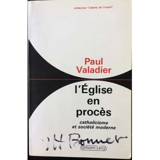 1. L'Eglise en procès catholicisme et société moderne de Paul Valadier Edition calmann-Lévy