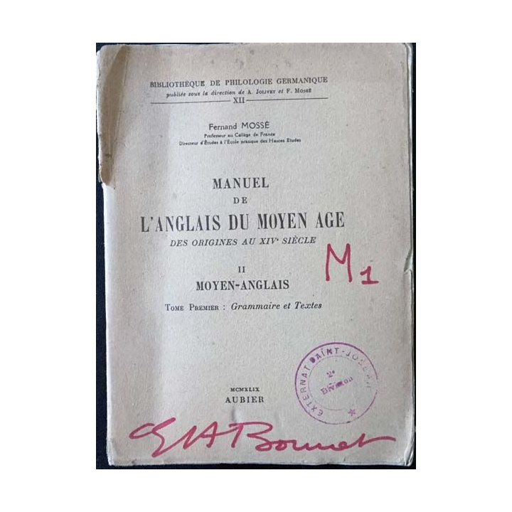 1. Manuel de l'Anglais au Moyen Age des origines au XIV siècle 1 Grammaire et texte de Fernand Mossé