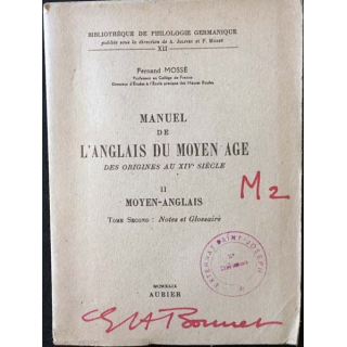 1. Manuel de l'Anglais du Moyen Age des origines au XIV siècle 2 Notes et Glossaire de Fernand Mossé