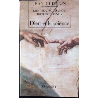 1. Dieu et la science de Jean Guitton Grichka et Igor Bogdanov aux éditions Grasset