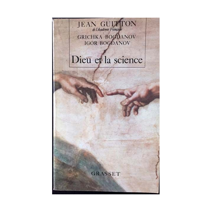 1. Dieu et la science de Jean Guitton Grichka et Igor Bogdanov aux éditions Grasset