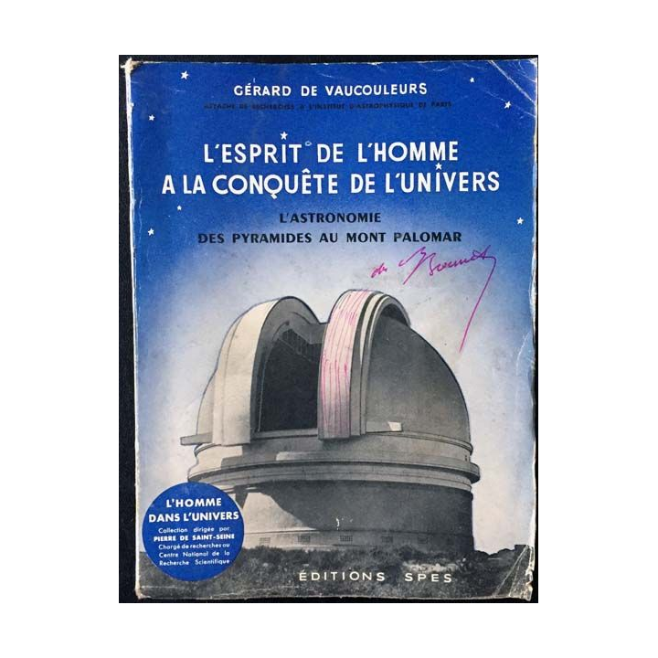 L'esprit de l'homme a la conquête de l'univers L'astronomie des pyramides au mont Palomarde G.De Vaucouleurs