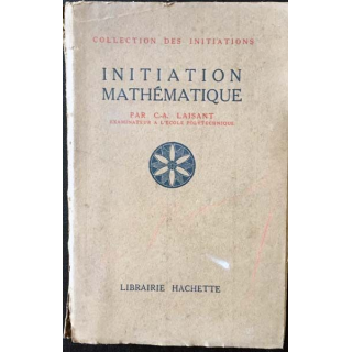 1. Initiation mathématique de C-A Laisant aux éditions hachette