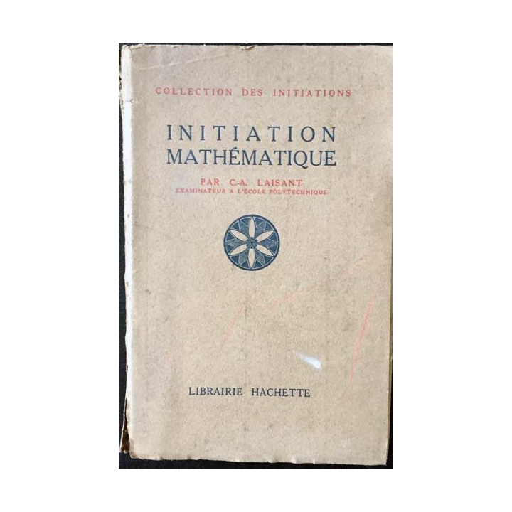 1. Initiation mathématique de C-A Laisant aux éditions hachette