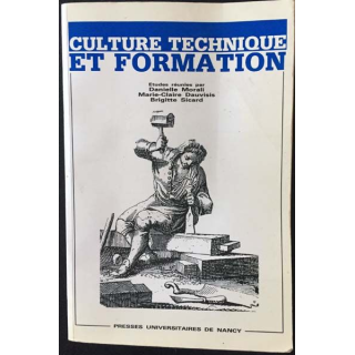 1. Culture technique et formation de D.Morali, M-C.Dauvisis et B.Sicard Edition presses universitaires de Nancy