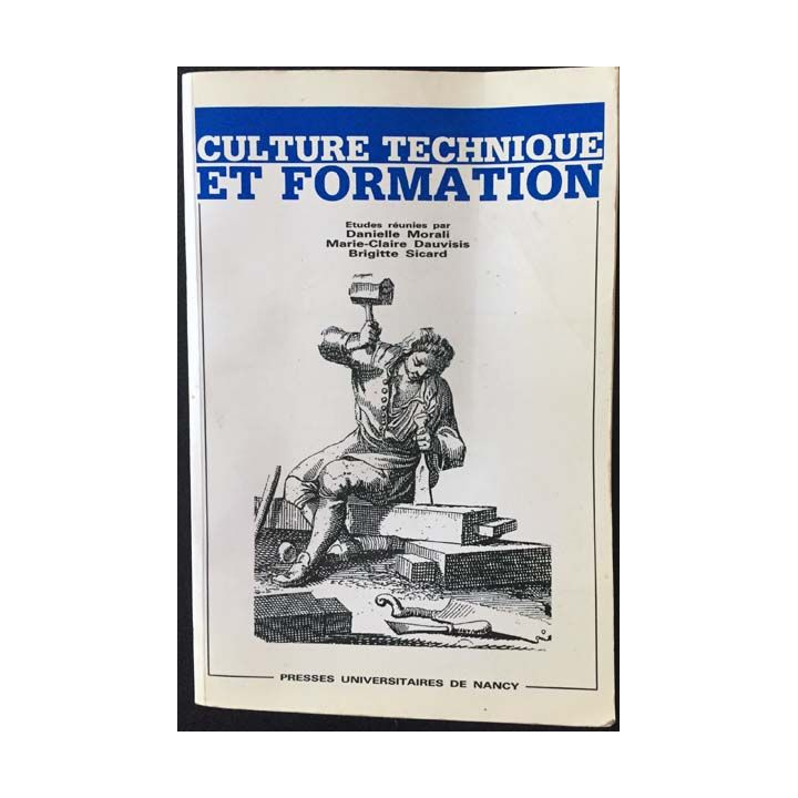 1. Culture technique et formation de D.Morali, M-C.Dauvisis et B.Sicard Edition presses universitaires de Nancy